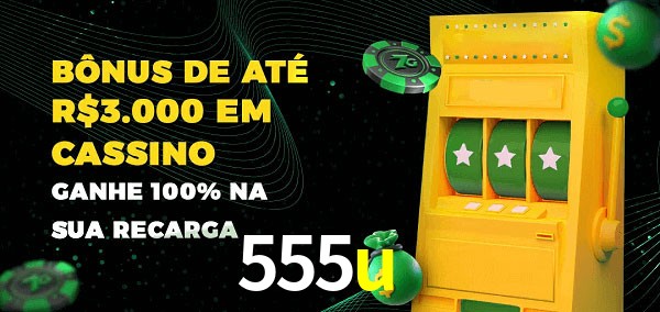 555u  melhor bônus de depósito